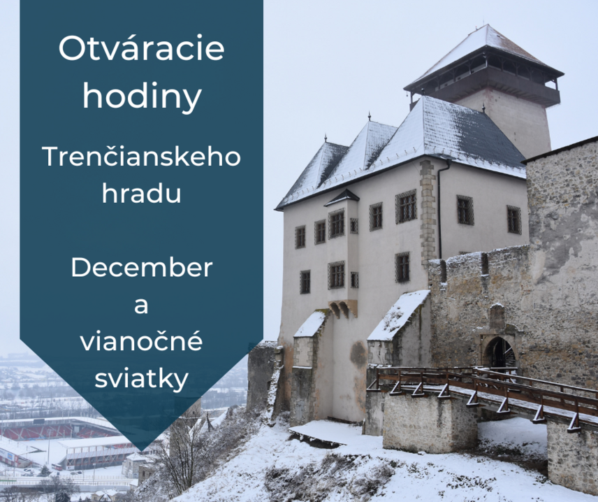 OZNAM: o otváracích hodinách Trenčianskeho hradu na mesiac december