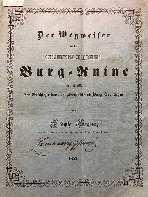 kniha Ľ. Stárka Der Wegweiser in der Trentschiner Burg-Ruine und Umrisse der Geschichte der kön