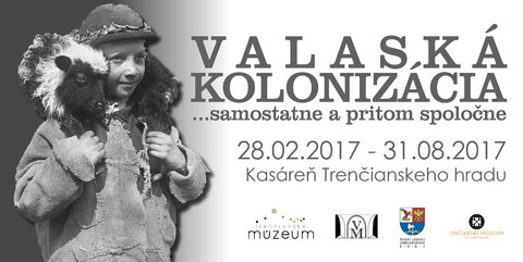 Výstava - Valaská kolonizácia Výstava - Valaská kolonizácia
