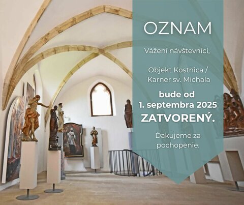 OZNAM: od 1. septembra 2025 bude Karner sv. Michala UZATVORENÝ!