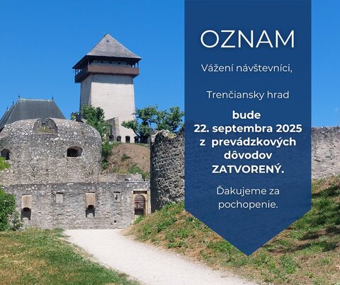 Oznam: o zatvorení Trenčianskeho hradu 22.9.2025