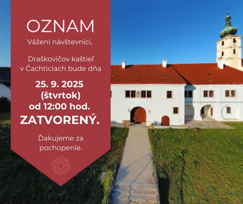 Oznam: o zatvorení Draškovičovho kaštieľa v Čachticiach 25. septembra 2025