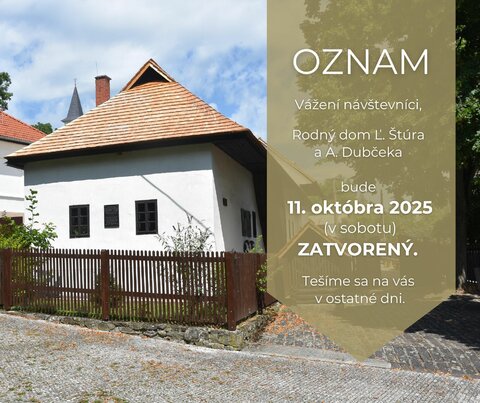 OZNAM: o zatvorení Rodného domu Ľ. Štúra a A. Dubčeka 11.10.2025