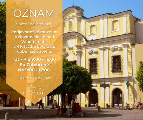 OZNAM: zmena otváracích hodín v 49. týždni 2025 na pobočke Trenčianskeho múzea v Trenčíne - Podjavorinské múzeum v Novom Meste nad Váhom