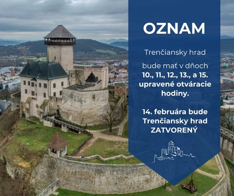 OZNAM: Dočasná zmena otváracích hodín Trenčianskeho hradu