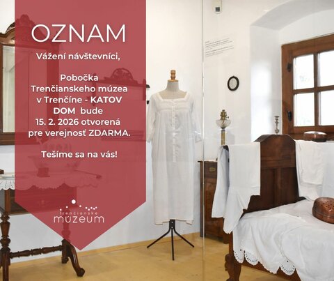 Pobočka Trenčianskeho múzea v Trenčíne – Katov dom bude 15. 2. 2026 otvorená pre verejnosť zdarma