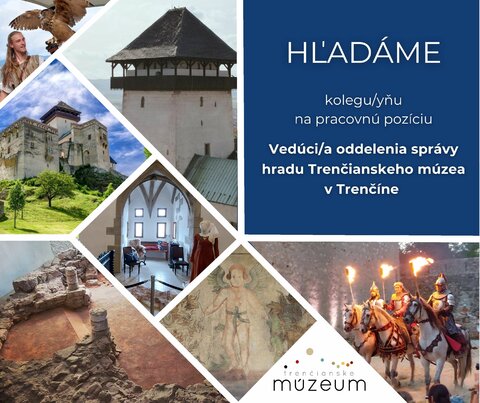 Vyhlásenie výberového konania: "Vedúci oddelenia správy hradu Trenčianskeho múzea v Trenčíne"