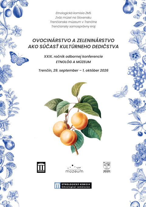 XXIX. ročník odbornej konferencie Etnológ a múzeum Ovocinárstvo a zeleninárstvo ako súčasť kultúrneho dedičstva