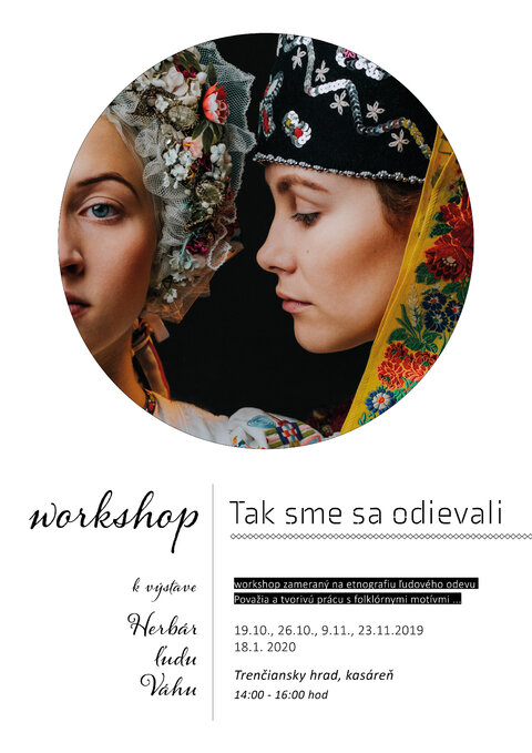 4. workshop k výstave Herbár ľudu Váhu - "Tak sme sa odievali"