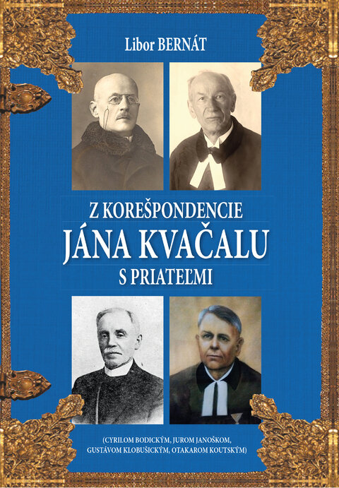 Z korešpondencie Jána Kvačalu s priateľmi