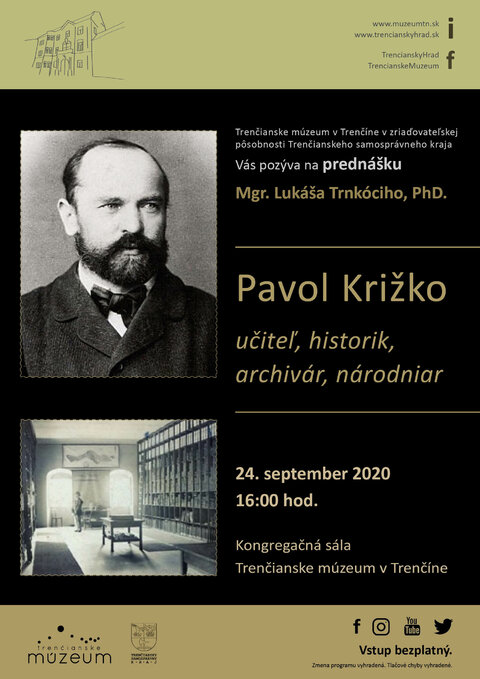 Prednáška: Pavol Križko: učiteľ, historik, archivár a národniar Prednáška: Pavol Križko: učiteľ, historik, archivár a národniar