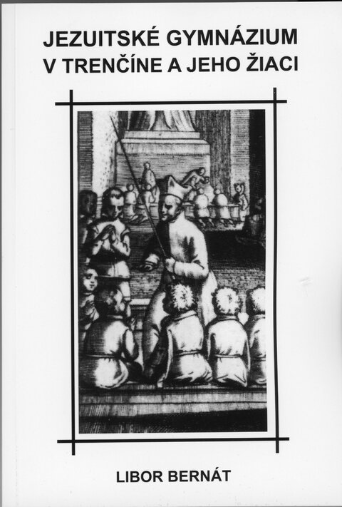 Uvedenie monografie „Jezuitské gymnázium v Trenčíne a jeho žiaci“ do života Uvedenie monografie „Jezuitské gymnázium v Trenčíne a jeho žiaci“ do života