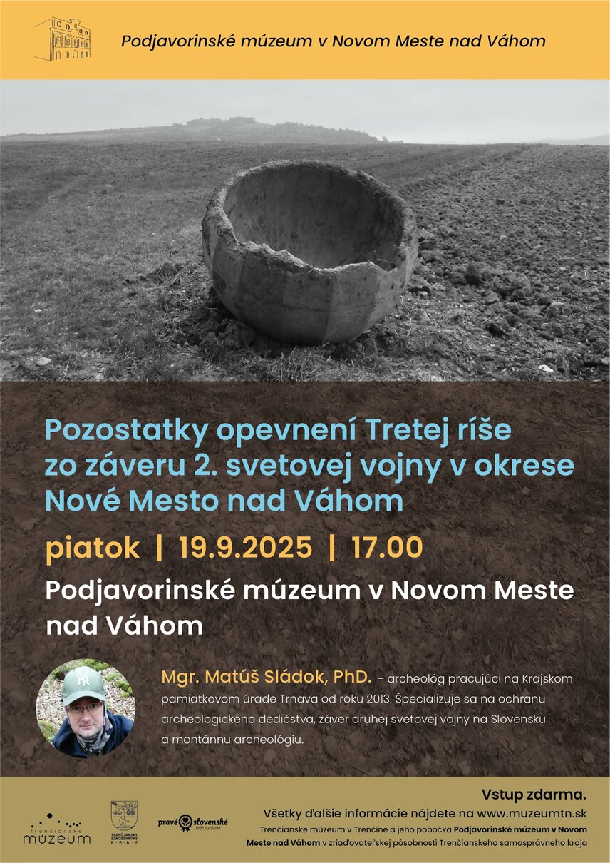 Prednáška: Pozostatky opevnení Tretej ríše zo záveru 2. svetovej vojny v okrese Nové Mesto nad Váhom