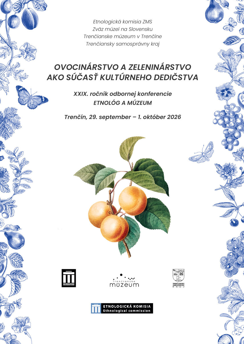 XXIX. ročník odbornej konferencie Etnológ a múzeum Ovocinárstvo a zeleninárstvo ako súčasť kultúrneho dedičstva