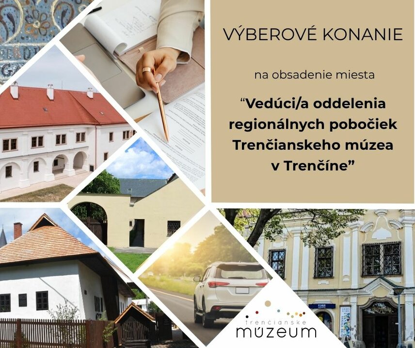 Výberové konanie na obsadenie miesta  „Vedúci/a oddelenia regionálnych pobočiek Trenčianskeho múzea v Trenčíne“