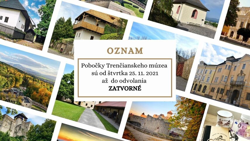 OZNAM: Pobočky Trenčianskeho múzea ZATVORENÉ!